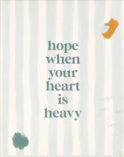 hope when your heart is heavy devo How to Love Your Neighbor Without Being Weird by Amy Lively